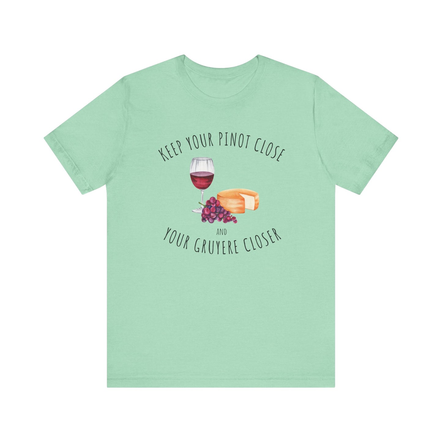 Pinot and Gruyere t shirt